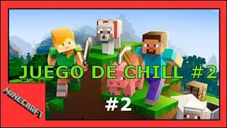 Empezamos juego de chill - Minecraft [gameplay español]