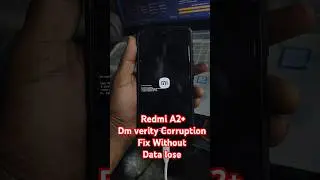 Redmi A2 plus Dm verity Corruption Fix Without Data lose |  Dm-verity Corruption Problem