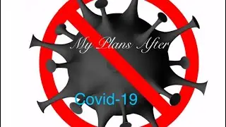 My plans after Covid-19 ||| CJs Life ||| 18.8.2020