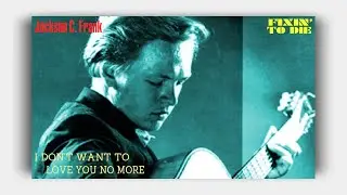 Jackson C  Frank - I Don't Want To Love You No More (Lyrics On Screen)