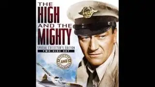 "The High and the Mighty" (1954) - composed by Dimitri Tiomkin and Ned Washington
