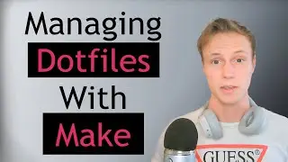 How To Manage Your Dotfiles With Make