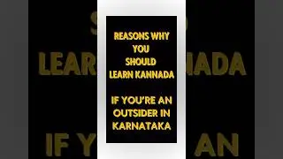 Reasons why YOU should learn Kannada if you’re an outsider in Karnataka! #kannada #learnkannada