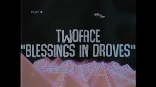 TWOFACE - BLESSINGS IN DROVES