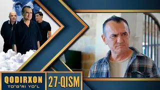 Qodirxon (To`g`ri yo`l 10-mavsum) 27-qism