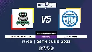 FARSLEY CELTIC D.F.C. VS C.S.S.M. PARIS - 17:00 / Group B