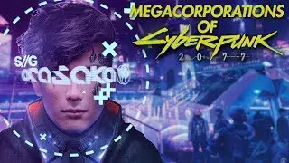 The Megacorporations of Cyberpunk 2077! Lore Explained!