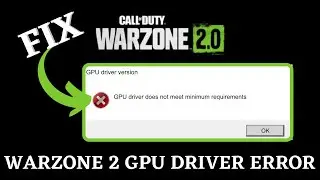 Warzone 2 GPU driver does not meet minimum requirement