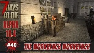 7 Days To Die | Alpha 16.4 | #40 