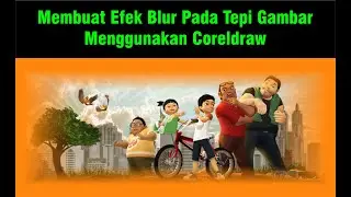 MEMBUAT EFEK BLUR PADA TEPI GAMBAR MENGGUNAKAN CORELDRAW