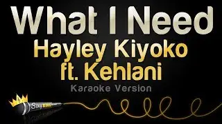 Hayley Kiyoko ft. Kehlani - What I Need (Karaoke Version)