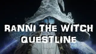 Elden Ring - Ranni the Witch Questline (Detailed Guide)