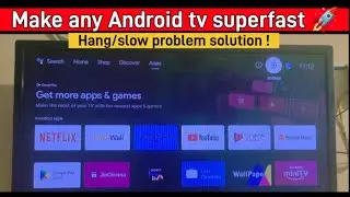 Solution for hang and slow problem of any Android tv mi tv stick realme tv samsung lg one plus tv