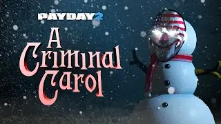 PAYDAY 2: A Criminal Carol - Holiday Event 2022
