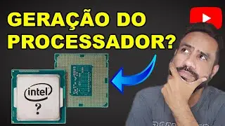 Como descobrir a geração do seu processador Intel (i3, i5, i7 e i9)
