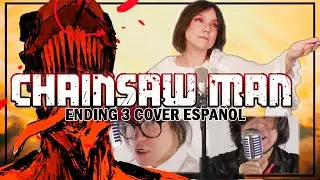 HAWATARI NIOKU CENTI Cover Español - Chainsaw Man ED3 - Iris ft. @MrLopez2112 & @ThunderBlader