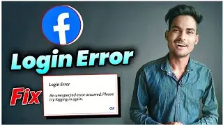 How To Fix Fb login error: An unexpected error occurred in Facebook App