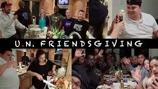U.N. Friendsgiving | Thanksgiving Vlog
