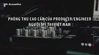 Phòng thu của Producer/Engineer người Mỹ tại Việt Nam