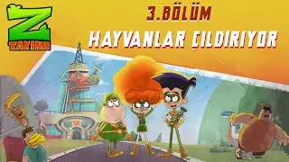 Z TAKIMI | 3.BÖLÜM | HAYVANLAR ÇILDIRIYOR