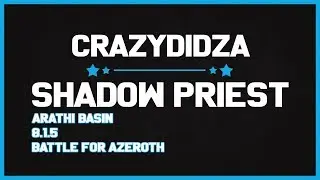 Shadow Priest Arathi Basin 8.1.5 Battle For Azeroth