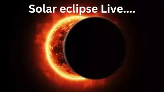 LIVE: Solar Eclipse  - Live Stream coverage around the world