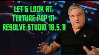 Let's Have A Look At Texture Pop in Resolve Studio 18.5.1