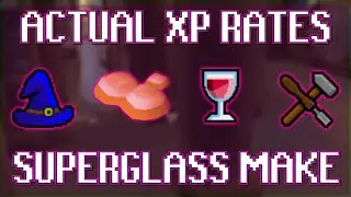 Actual XP Rates for Superglass Make in OSRS