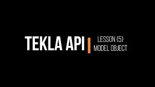Tekla API Lesson 5