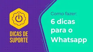 6 dicas para o Whatsapp