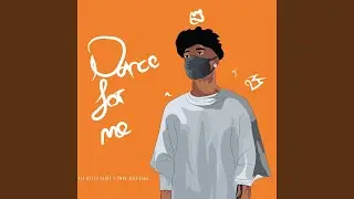 Dance for me