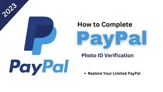 How to Complete Photo ID Verification | Restore Your Limited PayPal Account 2023