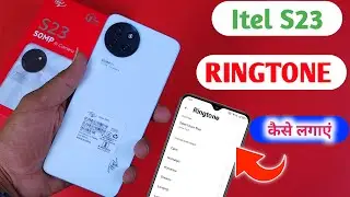 itel s23 mein ringtone kaise set kare, How to Set Ringtone in itel s23, ringtone setting