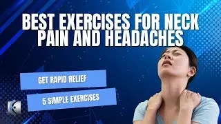 5 Best Exercises for Neck Pain and Headaches