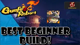 THE BEST BEGINNER BUILD IN GUNFIRE REBORN!