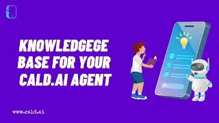How to create a Knowledge Base for your Cald.AI Agent