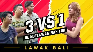 3 VS 1 (DE NGELAWAN NAK LUH) - Lawak Bali Lucu Terbaru