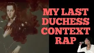 My Last Duchess Context RAP