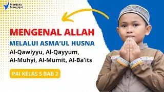 PAI Kelas 5 Kurikulum Merdeka Bab 2 | Mengenal Allah Melalui Asma'ul Husna