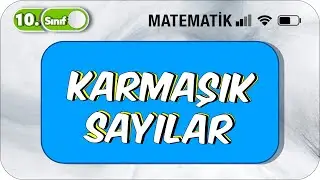 10. Sınıf Matematik Karmaşık Sayılar  | Basit Anlatım 📚