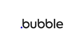 What is Bubble?