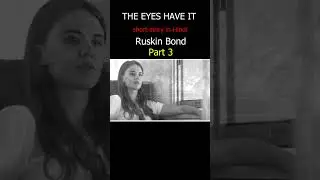 The eyes have it by Ruskin Bond short story part 3@Readable1  #hindistoriesandnovels