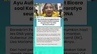 Ayu Aulia Ikut Angkat Bicara soal Kondisi Atalia Praratya seusai Hasil Tes DNA RK Diumumkan