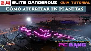 Cómo aterrizar en planetas | Elite Dangerous | Guía tutorial en español