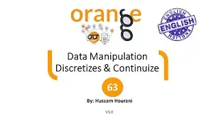 63 : Data Manipulation: Discretizes & Continuize