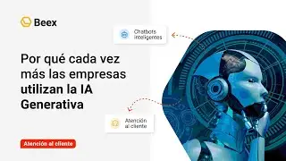 Por qué cada vez más las empresas utilizan la IA Generativa