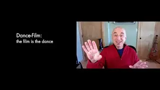 The Film is the Dance: A Webinar on Approaching Dance-Film With a Filmic Orientation