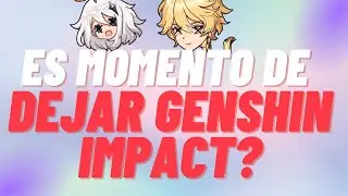 ES HORA DE DEJAR GENSHIN IMPACT? | RABIETA