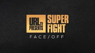 URL SUPERFIGHT FACEOFF | URLTV