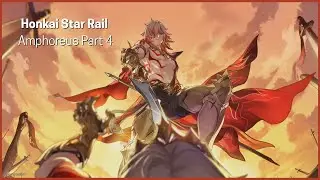 Honkai Star Rail | Amphoreus - Part 4